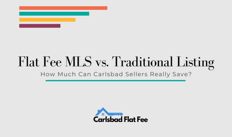 Flat fee MLS vs traditional listing – cost savings comparison for Carlsbad home sellers
