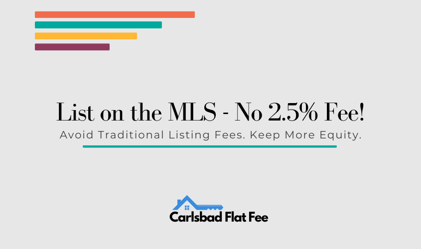 How to list on the MLS without 2.5% commission – flat fee MLS option for Carlsbad home sellers.